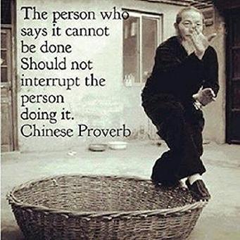 the person who says it cannot be done should not interrup the person doing it